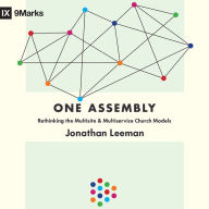 One Assembly: Rethinking the Multisite and Multiservice Church Models