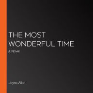The Most Wonderful Time: A Novel