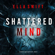 Shattered Mind (A Cooper Trace FBI Suspense Thriller-Book 1): Digitally narrated using a synthesized voice