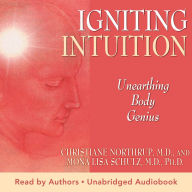 Igniting Intuition: Unearthing Body Genius: Unearthing Body Genius