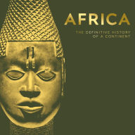 Africa: The Definitive History of a Continent
