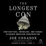 The Longest Con: How Grifters, Swindlers, and Frauds Hijacked American Conservatism