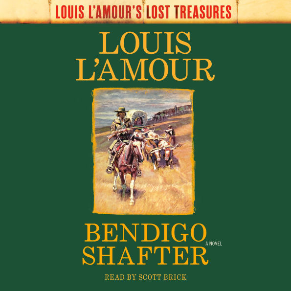 Bendigo Shafter (Louis L'Amour's Lost Treasures): A Novel