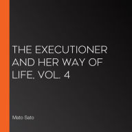The Executioner and Her Way of Life, Vol. 4