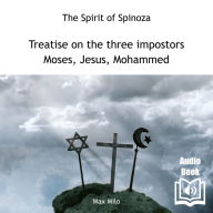 Treatise on the Three Impostors: Moses, Jesus, Mohammed