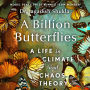 A Billion Butterflies: A Life in Climate and Chaos Theory