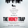 The Money Trap: Lost Illusions Inside the Tech Bubble