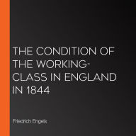 The Condition of the Working-Class in England in 1844