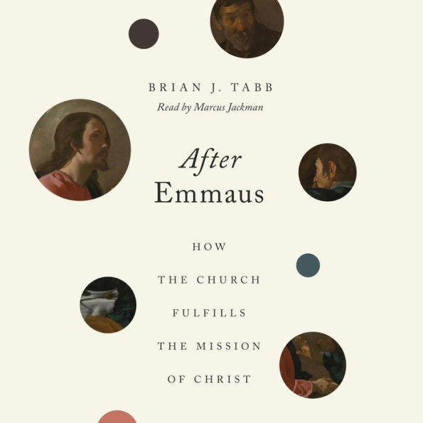 After Emmaus: How the Church Fulfills the Mission of Christ