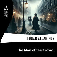 The Man of the Crowd (Abridged)