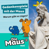 Die Maus, Gedankenspiele mit der Maus, Folge 6: Warum gibt es Lügen?