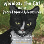 Wideload the Cat and His Secret World Adventures: A Purr-fect Quest with Special Furry Friends - Discover the Mysteries of the Neighborhood