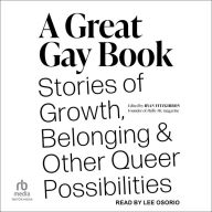 A Great Gay Book: Stories of Growth, Belonging, and Other Queer Possibilities