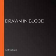 Drawn in Blood