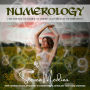 Numerology: The Science of Names, Numbers and the Law of Vibration (How Numerological Divination is Connected to Astrology Tarot and Ayurveda)
