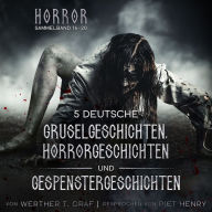 Horror. Sammelband 16-20. 5 deutsche Gruselgeschichten, Horrorgeschichten und Gespenstergeschichten