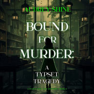 Bound for Murder: A Typeset Tragedy (A Juliet Page Cozy Mystery-Book 4): Digitally narrated using a synthesized voice