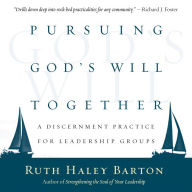 Pursuing God's Will Together: A Discernment Practice for Leadership Groups