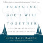 Pursuing God's Will Together: A Discernment Practice for Leadership Groups