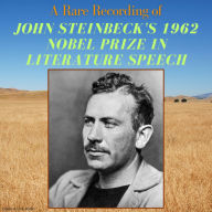 A Rare Recording of John Steinbeck's 1962 Nobel Prize in Literature Speech