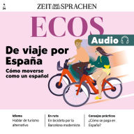 Spanisch lernen Audio - Reisen in Spanien - Wie man sich wie ein Spanier fortbewegt: Ecos Audio 4/24 - De viaje por España - Cómo moverse como un Español (Abridged)