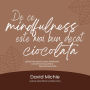 De ce mindfulness este mai bun decât ciocolata: Ghidul t¿u pentru pace interioar¿, concentrare sporit¿ ¿i fericire de durat¿