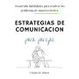 Estrategias de comunicación para parejas: Desarrolla habilidades para resolver los problemas de manera efectiva