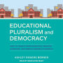 Educational Pluralism and Democracy: How to Handle Indoctrination, Promote Exposure, and Rebuild America's Schools