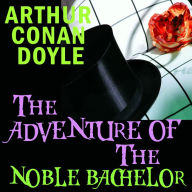 The Adventure of the Noble Bachelor