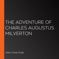 The Adventure of Charles Augustus Milverton