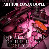 The Adventure of the Dying Detective