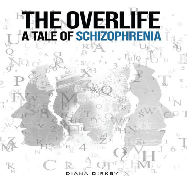 The Overlife: A Tale of Schizophrenia