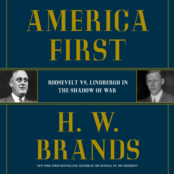 America First: Roosevelt vs. Lindbergh in the Shadow of War