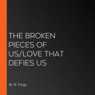 The Broken Pieces of Us/Love That Defies Us