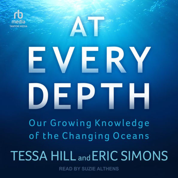 At Every Depth: Our Growing Knowledge of the Changing Oceans