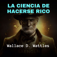 La Ciencia de Hacerse Rico