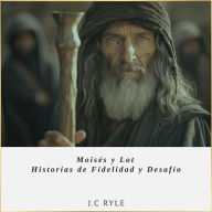 Moisés y Lot: Historias de Fidelidad y Desafío (Abridged)