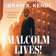 Malcolm Lives!: The Official Biography of Malcolm X for Young Listeners