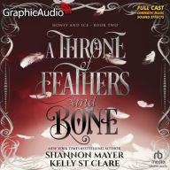A Throne of Feathers and Bone [Dramatized Adaptation]: Honey and Ice 2