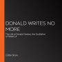 Donald Writes No More