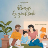 Always by Your Side: An Empowering Story about Divorce and Separation