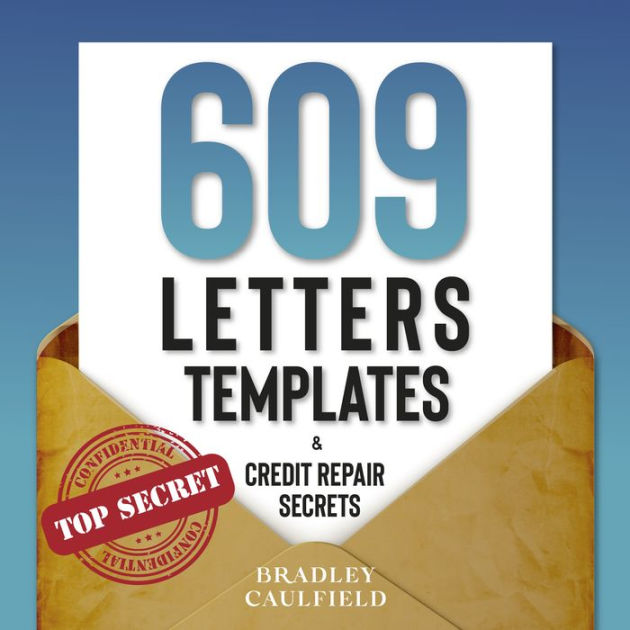 609 Letters Templates Credit Repair Secrets by Bradley Caulfield Jim 609 Letters Templates Credit Repair Secrets by Bradley Caulfield Jim