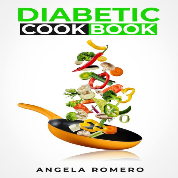 Diabetic Cookbook: How to Maintain Your Health While Still Enjoying Your Favorite Cuisine (2022 Guide for Beginners)