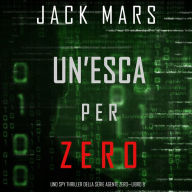 Un'esca per Zero (Uno spy thriller della serie Agente Zero-Libro #8): Narrato digitalmente con voce sintetizzata