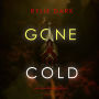 Gone Cold (A Becca Thorn FBI Suspense Thriller-Book 1): Digitally narrated using a synthesized voice