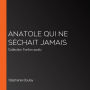 Anatole qui ne séchait jamais: Collection Fonfon audio