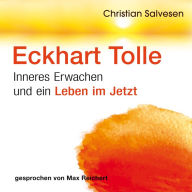 Eckhart Tolle: Inneres Erwachen und ein Leben im Jetzt