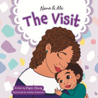 Nana and Me: The Visit: DT's Children's Book, Voice Over & Lullaby :A tool for creating magical moments