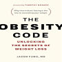 The Obesity Code: Unlocking the Secrets of Weight Loss