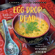 Egg Drop Dead (Noodle Shop Mystery #5)